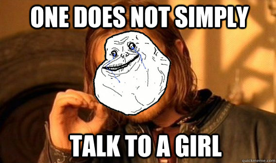 one does not simply Talk to a girl  