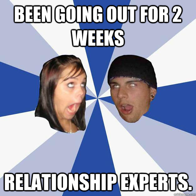 been going out for 2 weeks relationship experts. - been going out for 2 weeks relationship experts.  Annoying Facebook Couple