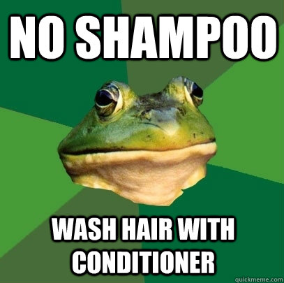 No shampoo wash hair with conditioner - No shampoo wash hair with conditioner  Foul Bachelor Frog