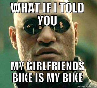 MOTORCYCLE GIRLFRIEND - WHAT IF I TOLD YOU MY GIRLFRIENDS BIKE IS MY BIKE Matrix Morpheus