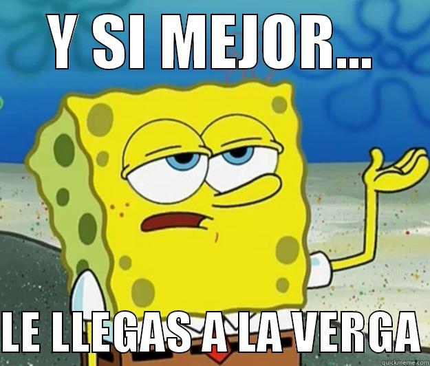 Y SI MEJOR...  LE LLEGAS A LA VERGA Tough Spongebob