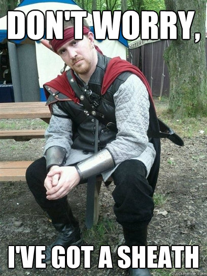 Don't worry, I've got a sheath - Don't worry, I've got a sheath  Renaissance Player