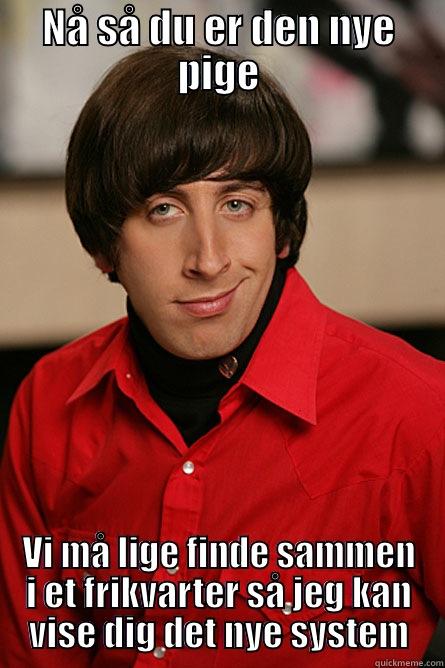Facebook fisk - NÅ SÅ DU ER DEN NYE PIGE VI MÅ LIGE FINDE SAMMEN I ET FRIKVARTER SÅ JEG KAN VISE DIG DET NYE SYSTEM Pickup Line Scientist