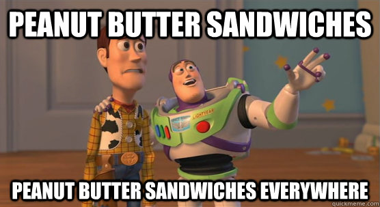 peanut butter sandwiches peanut butter sandwiches everywhere - peanut butter sandwiches peanut butter sandwiches everywhere  Toy Story Everywhere