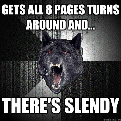 gets all 8 pages turns around and... there's Slendy  Insanity Wolf
