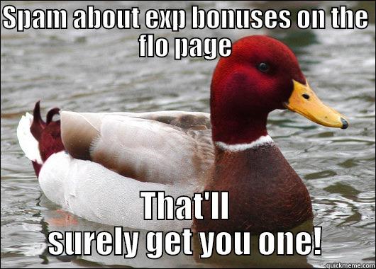 SPAM ABOUT EXP BONUSES ON THE FLO PAGE THAT'LL SURELY GET YOU ONE! Malicious Advice Mallard