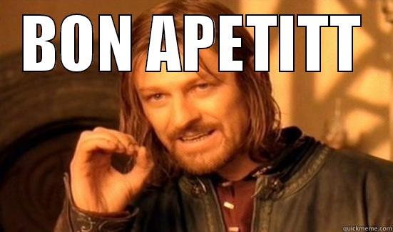 BON APETITT  Boromir