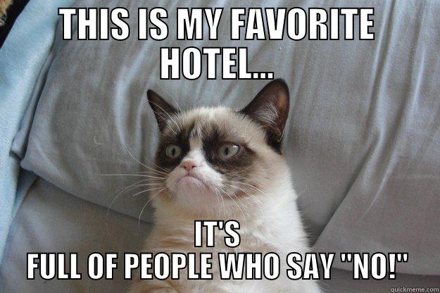 THIS IS MY FAVORITE HOTEL... IT'S FULL OF PEOPLE WHO SAY 
