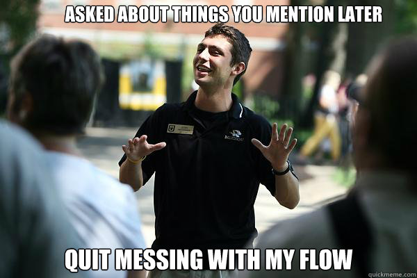 asked about things you mention later quit messing with my flow  Real Talk Tour Guide