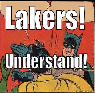 LAKERS! UNDERSTAND! Slappin Batman