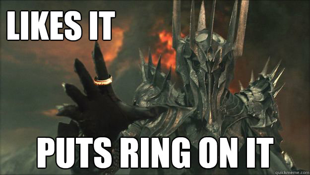 LIKES IT PUTS RING ON IT  