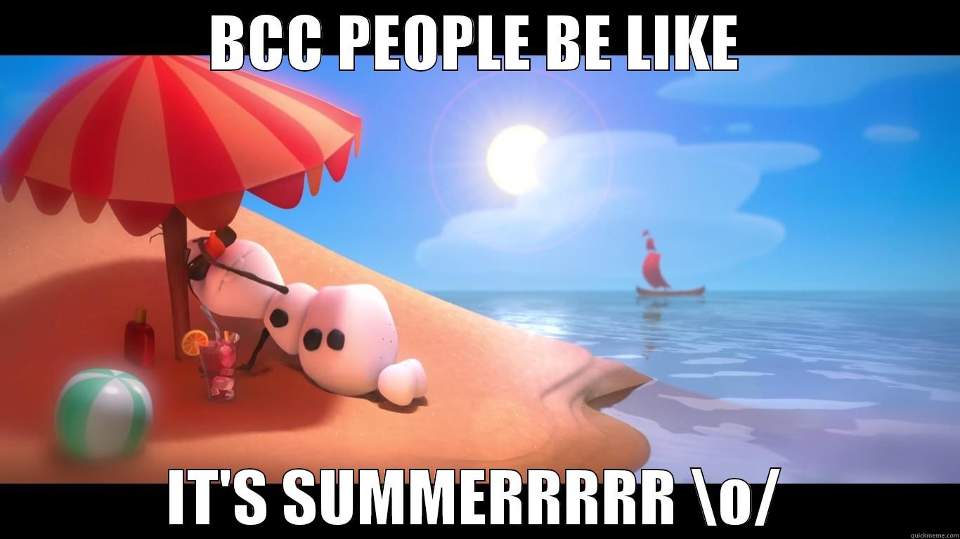 BCC PEOPLE BE LIKE IT'S SUMMERRRRR \O/ Misc