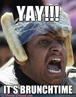 YAY!!! It's BrunchTime  