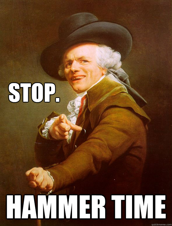 Stop. Hammer time - Stop. Hammer time  Joseph Ducreux