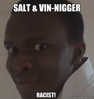 Salt & Vin-nigger racist!  KSIolajidebt