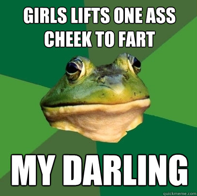 girls lifts one ass cheek to fart my darling  Foul Bachelor Frog