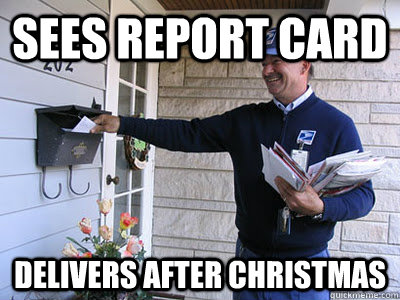 Sees report card Delivers after christmas - Sees report card Delivers after christmas  Good Guy Mailman