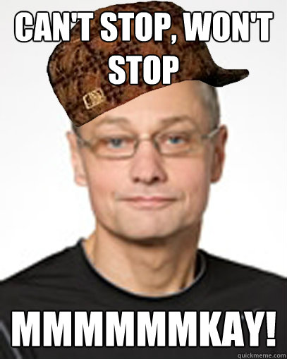 Can't stop, won't stop MMMMMMKAY! - Can't stop, won't stop MMMMMMKAY!  Prof Edgar