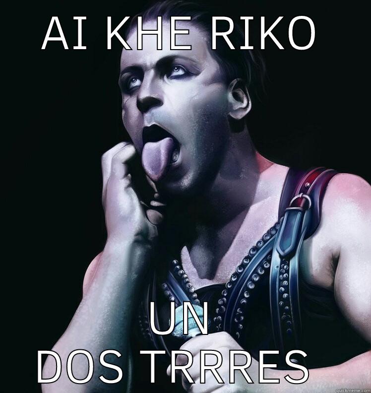 AI KHE RIKO UN DOS TRRRES  Misc