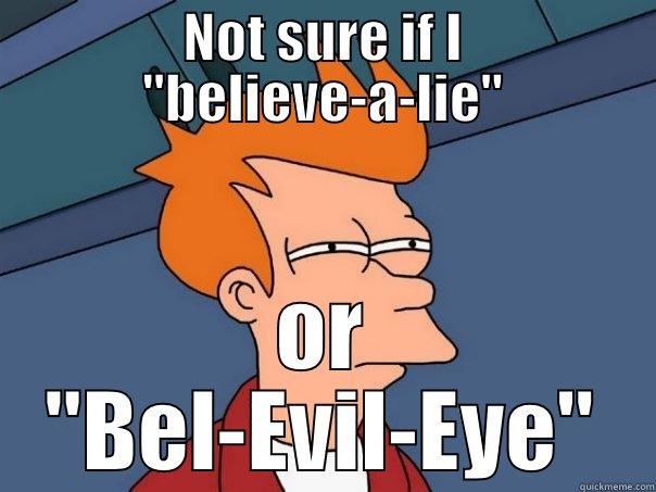 NOT SURE IF I 