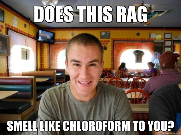Does this rag  Smell like chloroform to you? Caption 3 goes here  