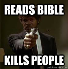 Reads bible kills people  Pulp Fiction meme