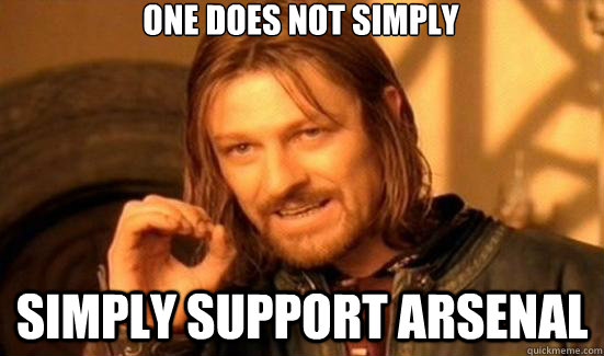 One does not simply simply support arsenal  90s Boromir