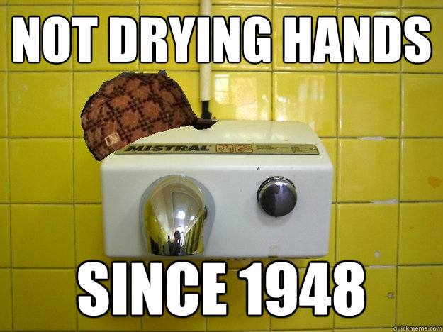 Not drying hands since 1948  