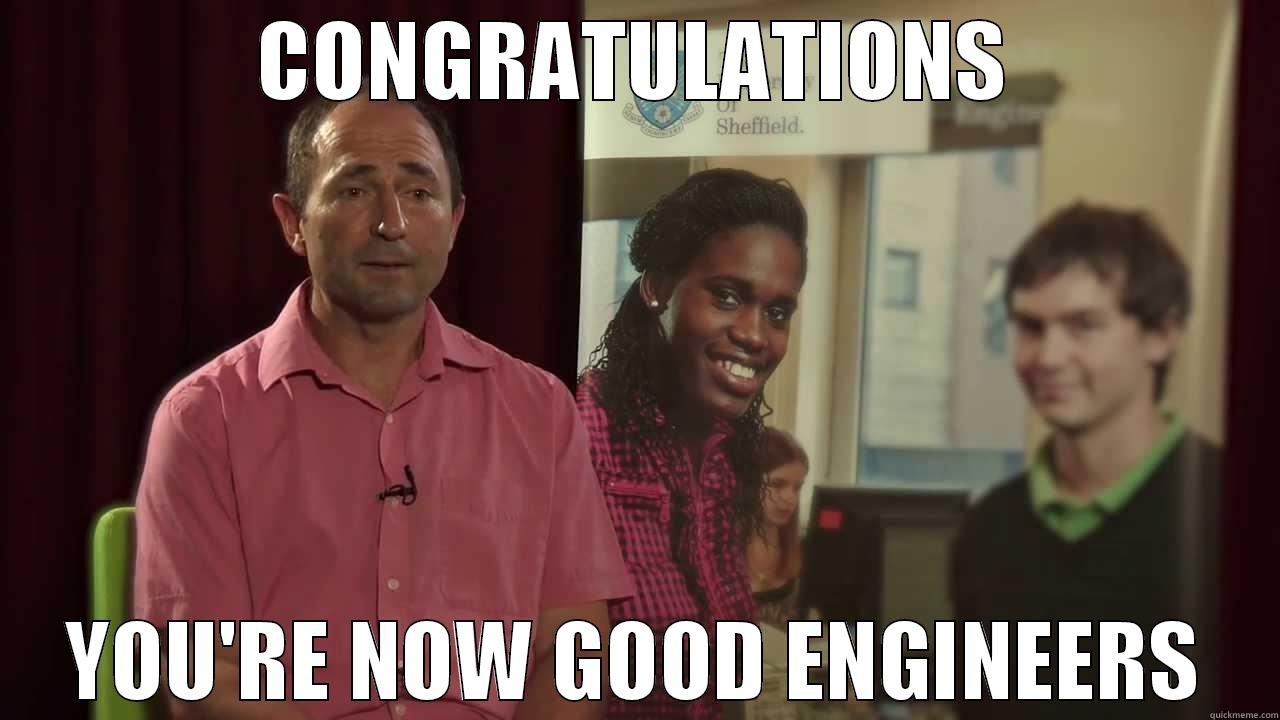 CONGRATULATIONS YOU'RE NOW GOOD ENGINEERS Misc