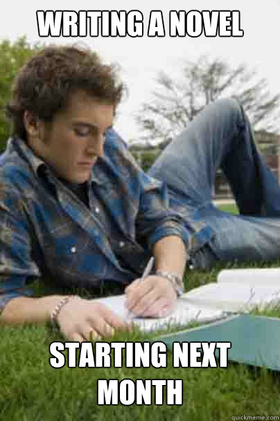 Writing a novel starting next month  Junior Copywriter