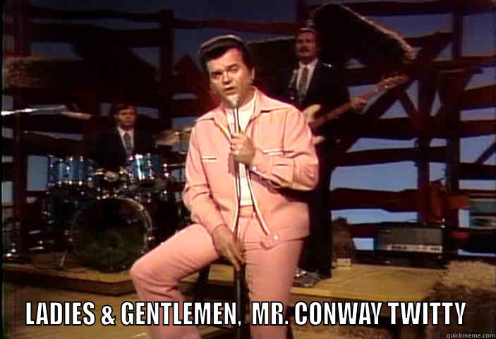 LADIES & GENTLEMEN,  MR. CONWAY TWITTY Misc