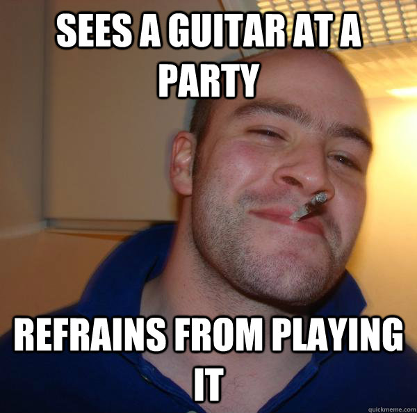 sees a guitar at a party refrains from playing it - sees a guitar at a party refrains from playing it  Misc