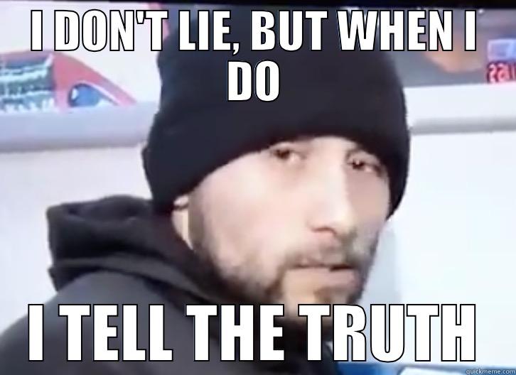 I DON'T LIE, BUT WHEN I DO I TELL THE TRUTH Misc