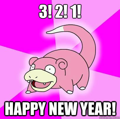 3! 2! 1! happy new year!  Slowpoke