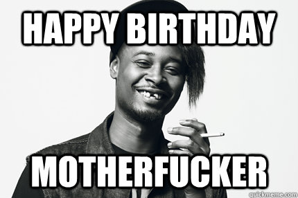 Happy Birthday MOTHERFUCKER - Happy Birthday MOTHERFUCKER  Danny Brown 1