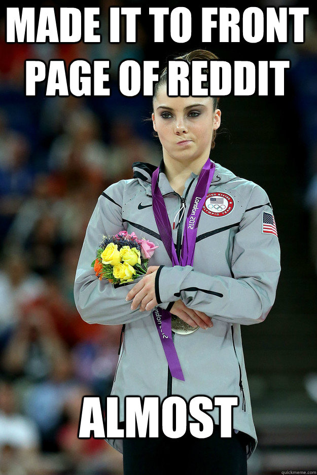 Made it to front page of reddit almost  Unimpressed McKayla