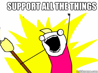 SUPPORT ALL THE THINGS   All The Things
