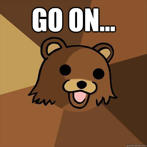 GO ON...  - GO ON...   Pedobear