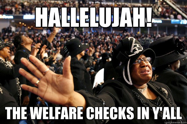 Hallelujah! The welfare checks in y'all - Hallelujah! The welfare checks in y'all  Black Praise