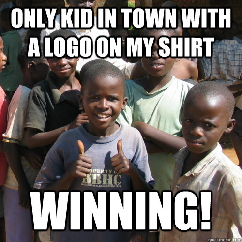 Only kid in town with a logo on my shirt WINNING!  