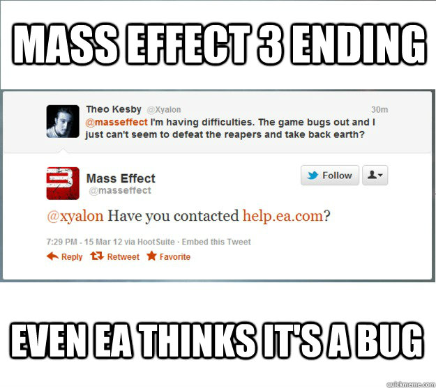 Mass Effect 3 Ending Even EA thinks it's a bug - Mass Effect 3 Ending Even EA thinks it's a bug  Mass Effect 3 Ending