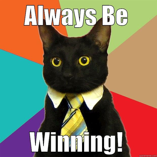 winning cat - ALWAYS BE WINNING! Business Cat