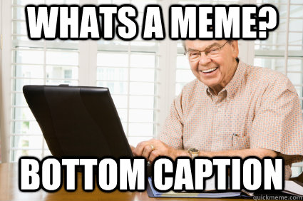 whats a meme? Bottom caption  Internet Noob