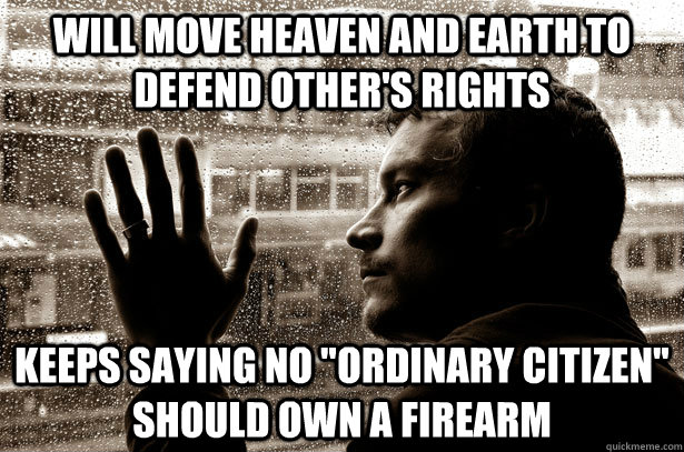Will move heaven and earth to defend other's rights keeps saying no 