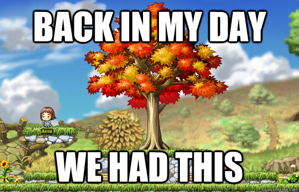 Back in my day we had this - Back in my day we had this  Misc