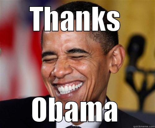 THANKS OBAMA Scumbag Obama