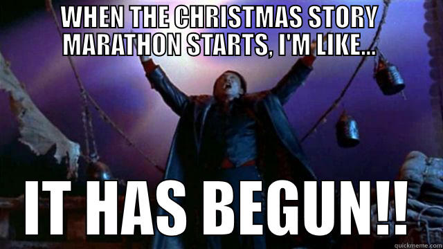 Xmas Story Marathon begun - WHEN THE CHRISTMAS STORY MARATHON STARTS, I'M LIKE... IT HAS BEGUN!! Misc