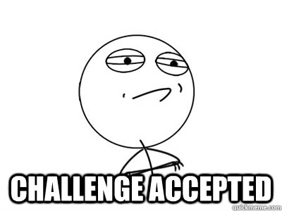  Challenge Accepted  Challenge Accepted