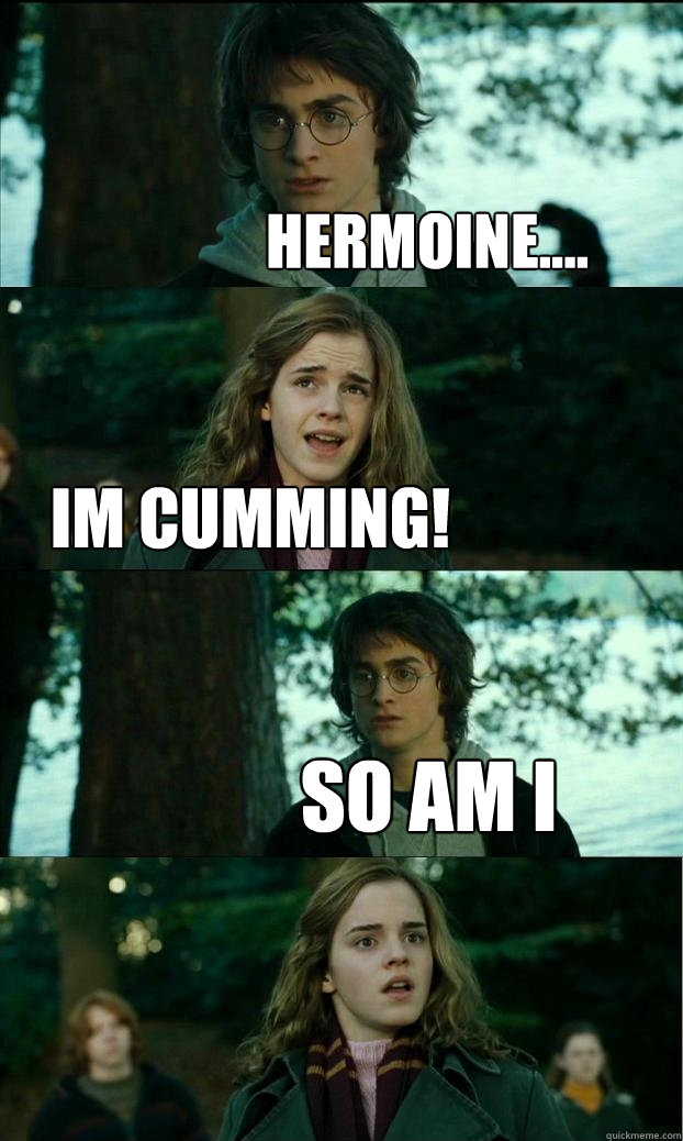 hermoine.... im cumming! so am i  Horny Harry