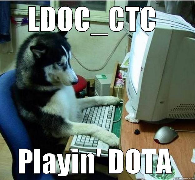 LDOC_CTC  PLAYIN' DOTA Disapproving Dog